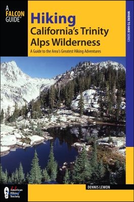 Hiking California&#39;s Trinity Alps Wilderness: A Guide to the Area&#39;s Greatest Hiking Adventures