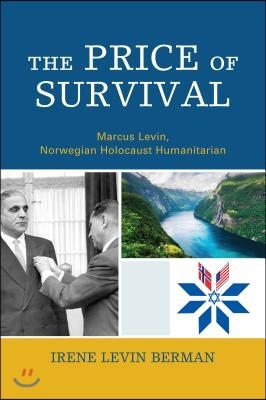 The Price of Survival: Marcus Levin, Norwegian Holocaust Humanitarian