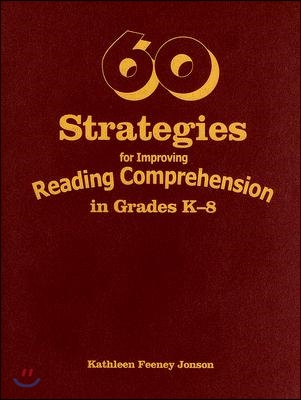 60 Strategies for Improving Reading Comprehension in Grades K-8