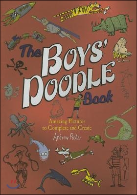 The Boys&#39; Doodle Book: Amazing Picture to Complete and Create