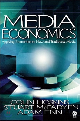 Media Economics: Applying Economics to New and Traditional Media