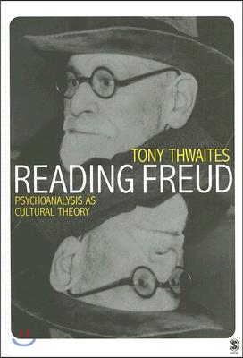 Reading Freud: Psychoanalysis as Cultural Theory