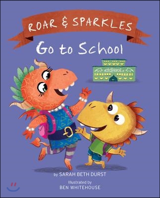 Roar and Sparkles Go to School