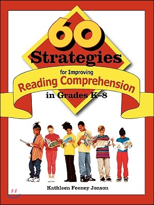 60 Strategies for Improving Reading Comprehension in Grades K-8