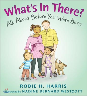 What's in There?: All about Before You Were Born