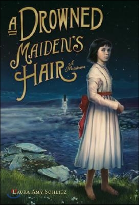 A Drowned Maiden&#39;s Hair: A Melodrama