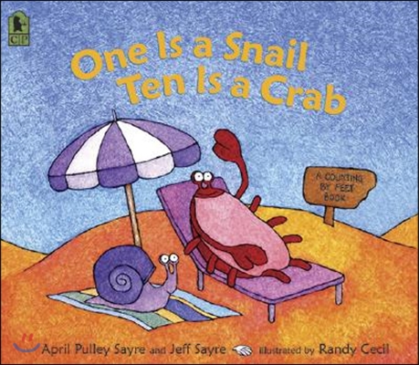 One Is a Snail, Ten Is a Crab: A Counting by Feet Book