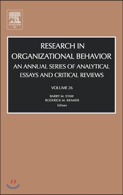 Research in Organizational Behavior: An Annual Series of Analytical Essays and Critical Reviewsvolume 26