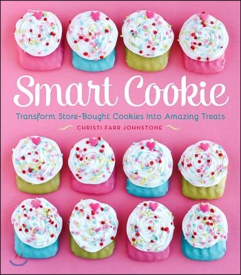 Smart Cookie: Transform Store-Bought Cookies Into Amazing Treats