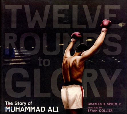 Twelve Rounds to Glory (12 Rounds to Glory): The Story of Muhammad Ali