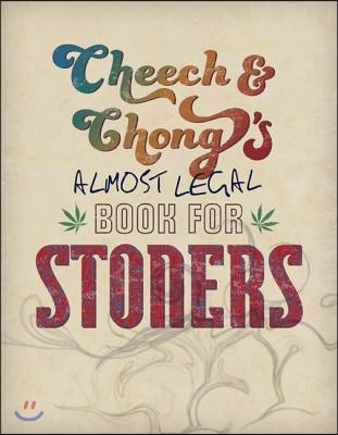 Cheech &amp; Chong&#39;s Almost Legal Book for Stoners