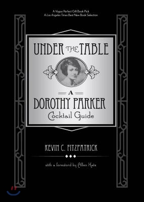 Under the Table: A Dorothy Parker Cocktail Guide