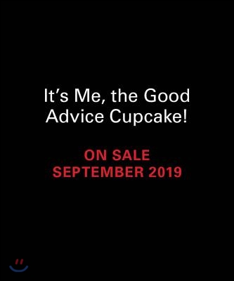 It&#39;s Me, the Good Advice Cupcake!: Talking Figurine and Illustrated Book