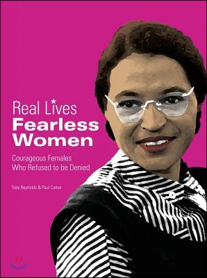 Fearless Women: Courageous Females Who Refused to Be Denied