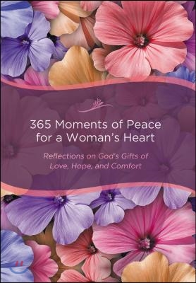 365 Moments of Peace for a Woman&#39;s Heart