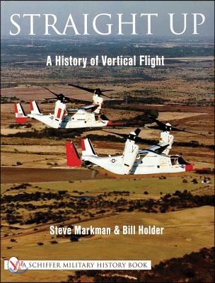 Straight Up:: A History of Vertical Flight