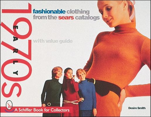 [원서] fashionable clothing from the sears catalogs 1970s EARLY - 편집부 엮음 Schiffer