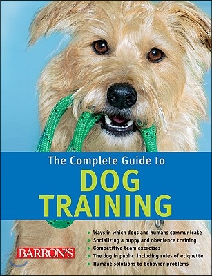 The Complete Guide to Dog Training