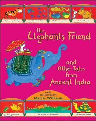 The Elephant&#39;s Friend and Other Tales from Ancient India