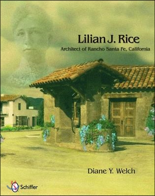 Lilian J. Rice: Architect of Rancho Santa Fe, California