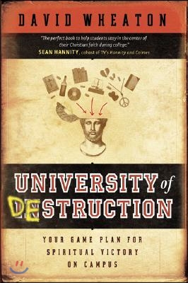 University of Destruction: Your Game Plan for Spiritual Victory on Campus