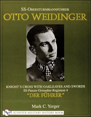 Ss-Obersturmbannfuhrer Otto Weidinger: Knight&#39;s Cross with Oakleaves and Swords Ss-Panzer-Grenadier-Regiment 4 &quot;Der Fuhrer&quot;