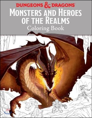 Monsters and Heroes of the Realms: A Dungeons &amp; Dragons Coloring Book