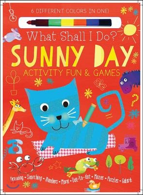 Sunny Day Activity Fun &amp; Games: Drawing, Searching, Numbers, More! Dot to Dot, Mazes, Puzzles Galore! (What Shall I Do? Books)