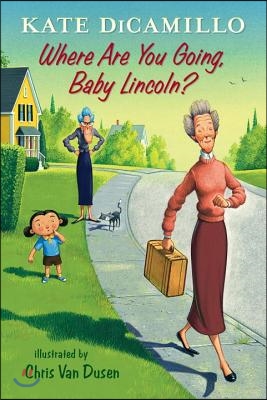 Where Are You Going, Baby Lincoln?: Tales from Deckawoo Drive, Volume Three