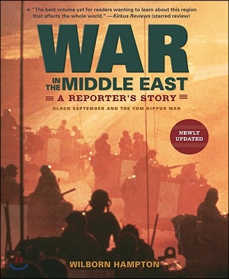 War in the Middle East: A Reporter&#39;s Story: Black September and the Yom Kippur War