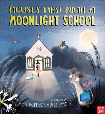 Mouse&#39;s First Night at Moonlight School