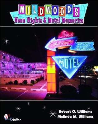 Wildwood&#39;s Neon Nights &amp; Motel Memories