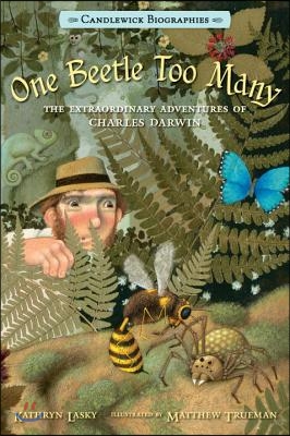 One Beetle Too Many: The Extraordinary Adventures of Charles Darwin