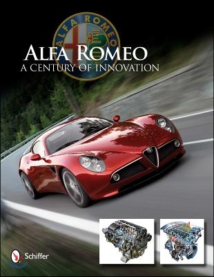 Alfa Romeo: A Century of Innovation: A Century of Innovation