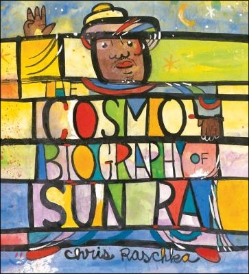 The Cosmobiography of Sun Ra: The Sound of Joy Is Enlightening