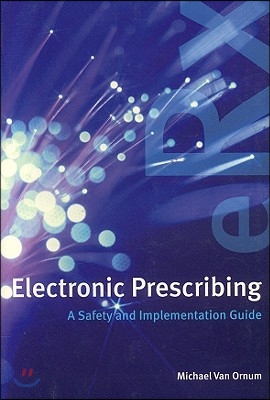 Electronic Prescribing: A Safety and Implementation Guide: A Safety and Implementation Guide