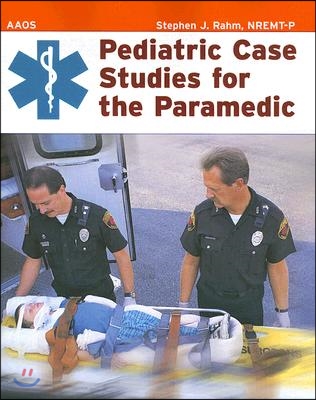 Pediatric Case Studies For The Paramedic