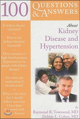 100 Questions &amp; Answers about Kidney Disease and Hypertension