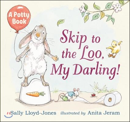 Skip to the Loo, My Darling! a Potty Book