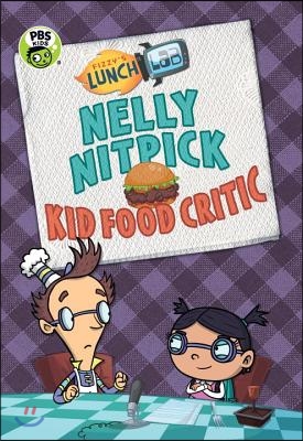 Fizzy&#39;s Lunch Lab: Nelly Nitpick, Kid Food Critic