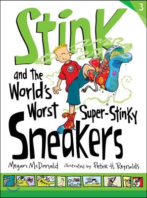 Stink and the World&#39;s Worst Super-Stinky Sneakers