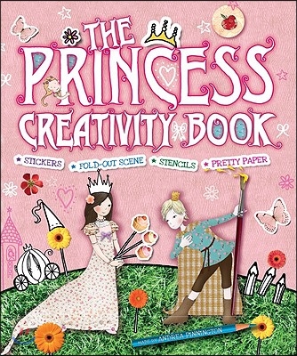 The Princess Creativity Book [With Punch-Out(s) and Stencils and Craft Paper]