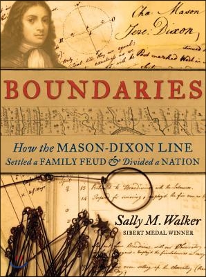 Boundaries: How the Mason-Dixon Line Settled a Family Feud and Divided a Nation