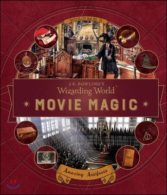 J.K. Rowling&#39;s Wizarding World: Movie Magic Volume Three: Amazing Artifacts