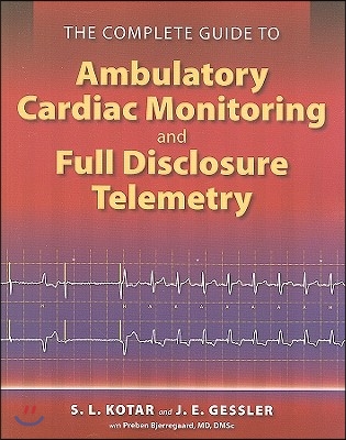 The Complete Guide to Ambulatory Cardiac Monitoring and Full Disclosure Telemetry