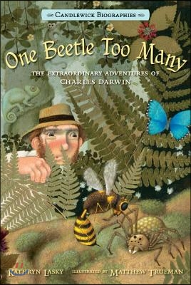 One Beetle Too Many: The Extraordinary Adventures of Charles Darwin