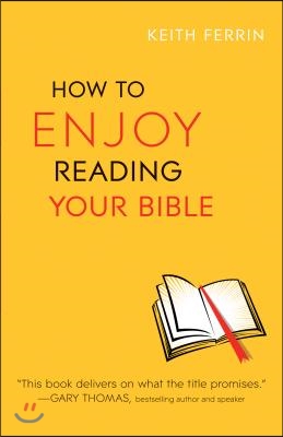 How to Enjoy Reading Your Bible