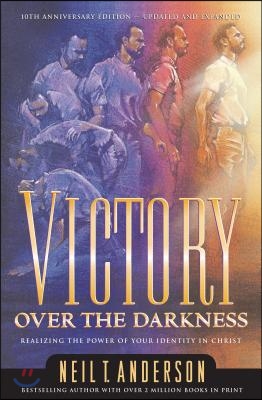 Victory Over the Darkness: Realize the Power of Your Identity in Christ