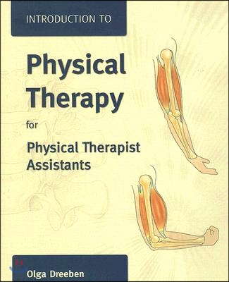 Introduction to Physical Therapy for Physical Therapist Assistants