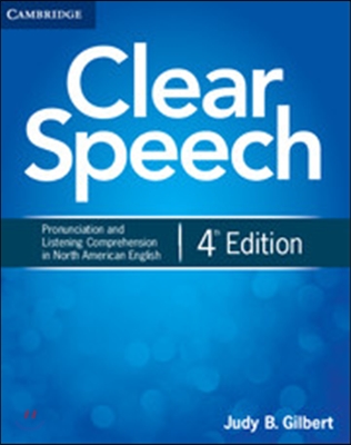 Clear Speech Student&#39;s Book : Pronunciation and Listening Comprehension in North American English (Paperback, 4 Revised edition)